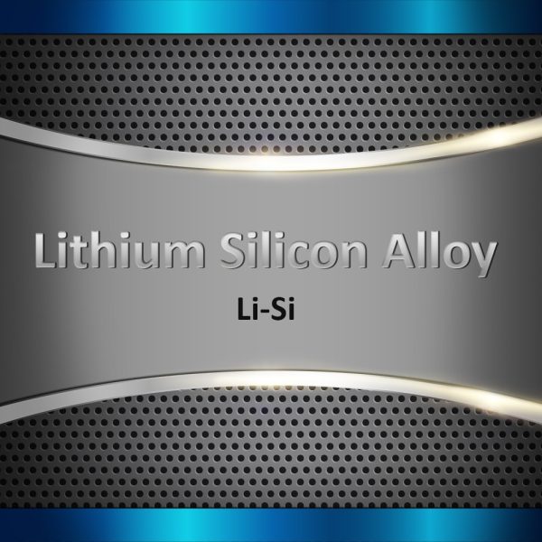 Lithium Silicon Alloy
