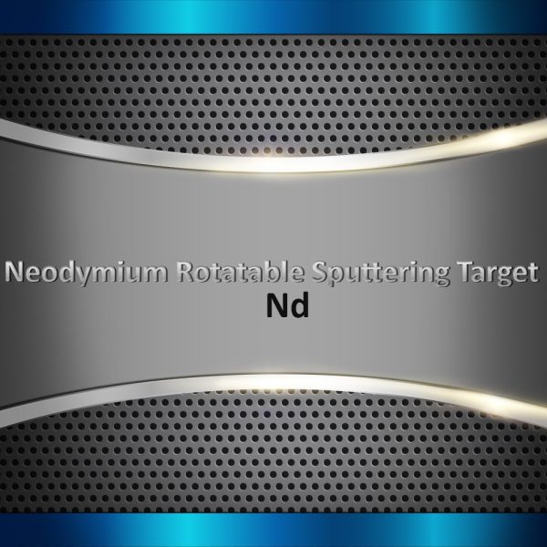 Neodymium Rotatable Sputtering Target