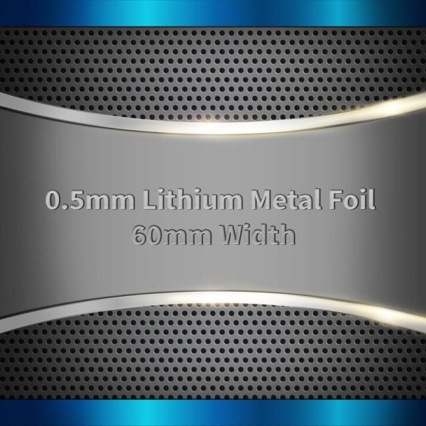 0.5mm Lithium Metal Foil 60mm Width