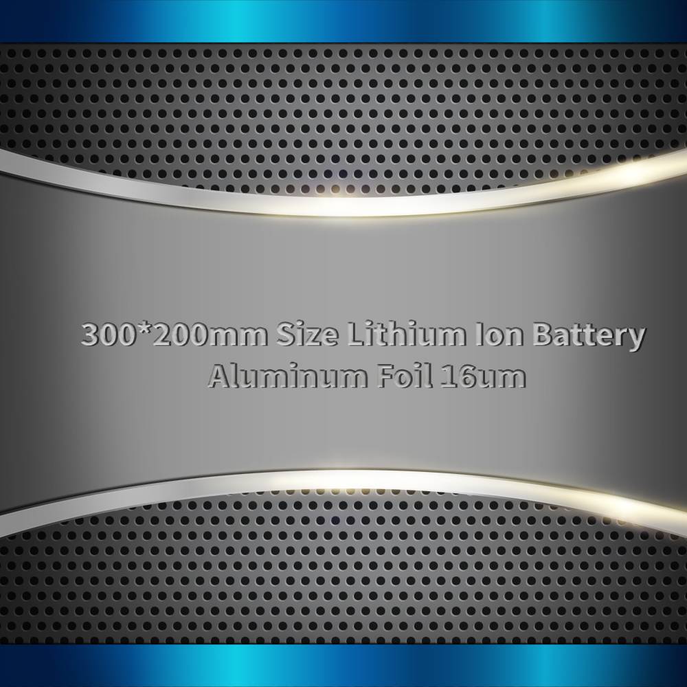 300*200mm Size Lithium-Ion Battery Aluminum Foil 16um