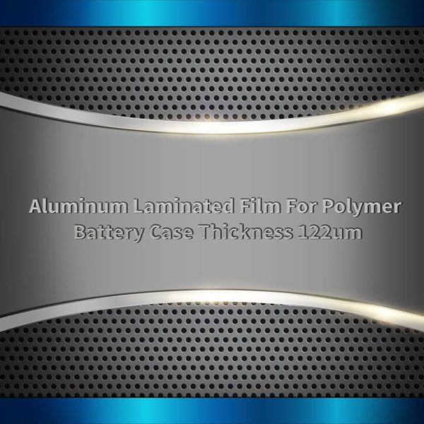 Aluminum Laminated Film For Polymer Battery Case Thickness 122um