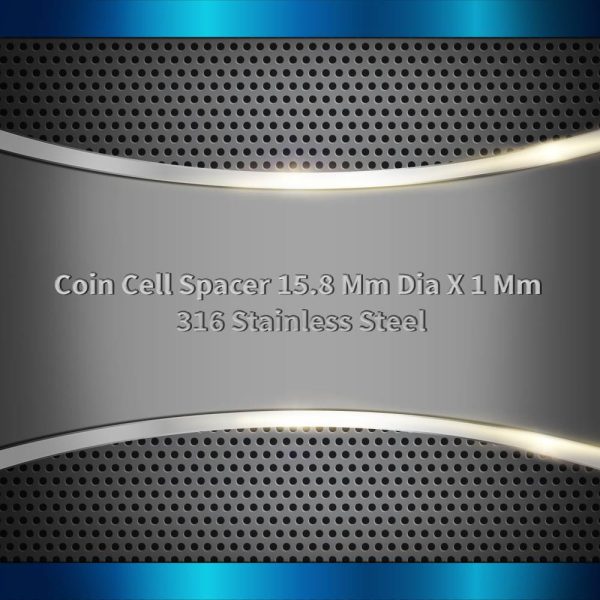 316 Stainless Steel Coin Cell Spacer 15.8 Mm Dia X 1 Mm
