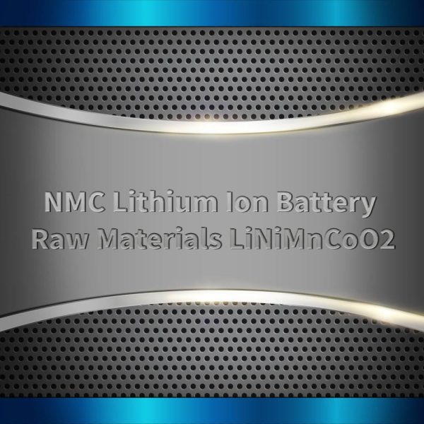 NMC Lithium Ion Battery Raw Materials LiNiMnCoO2