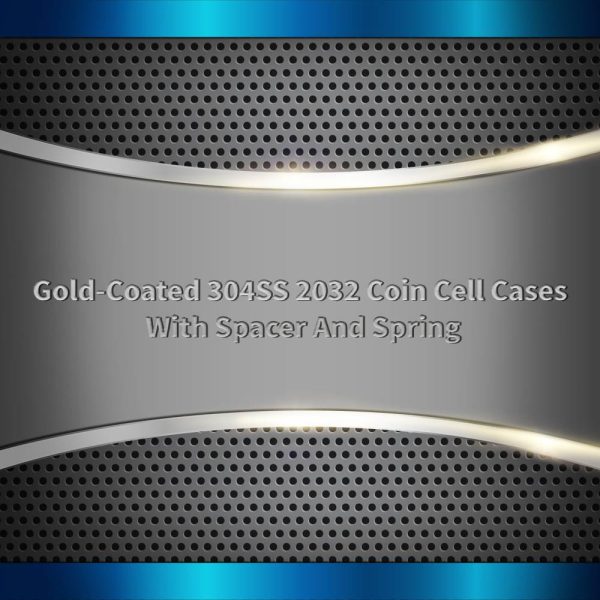 Gold-Coated 2032 Coin Cell Cases With Spacer And Spring -304SS