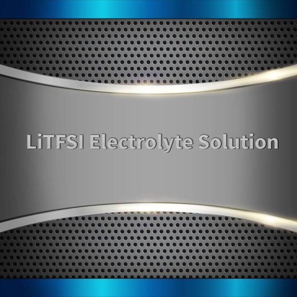 LiTFSI Electrolyte Solution