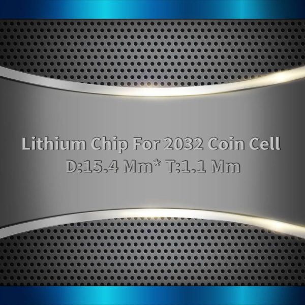 Lithium Chip For 2032 Coin Cell D:15.4 Mm* T:1.1 Mm