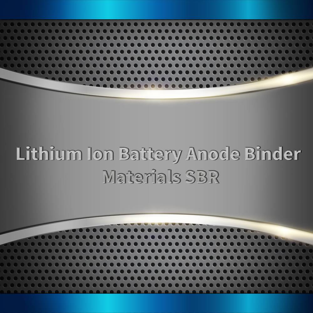 Buy Lithium Ion Battery Anode Binder Materials SBR