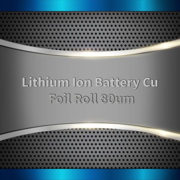Lithium Ion Battery Cu Foil Roll 80um