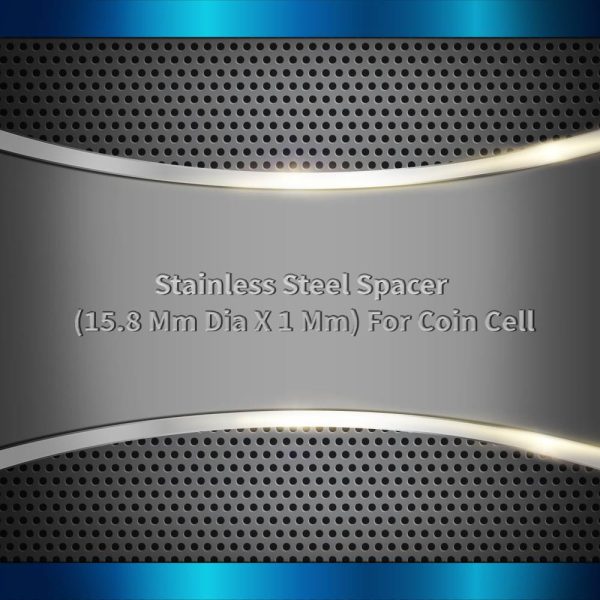 Stainless Steel Spacer (15.8 Mm Dia X 1 Mm) For Coin Cell